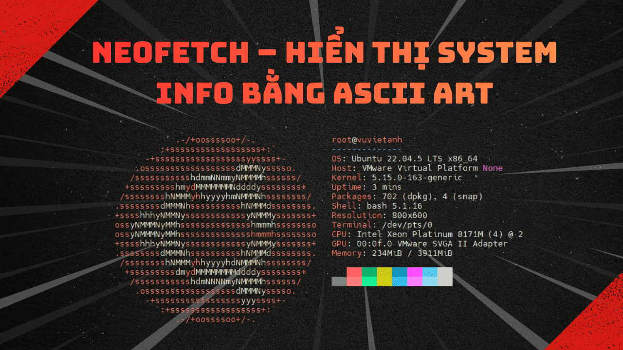 Neofetch – Công cụ System Info tối giản với giao diện ASCII Art ấn tượng